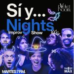 Si y... Nights Improv Show | Martes 28 Octubre 2025
